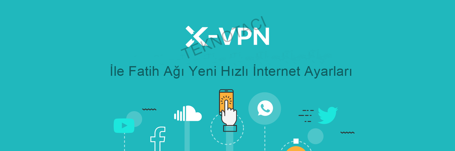 Fatih Okul İnterneti X-VPN Ayarları