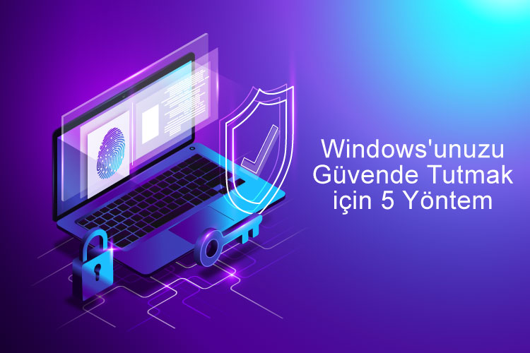 windows 10 korumanın yöntemleri yolları