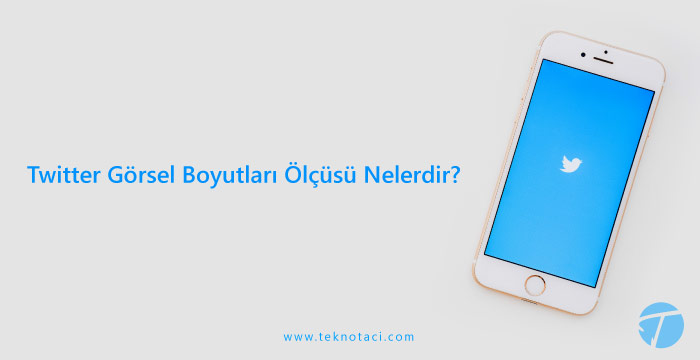 twitter sosyal medya fotoğraf boyutu öçlüleri