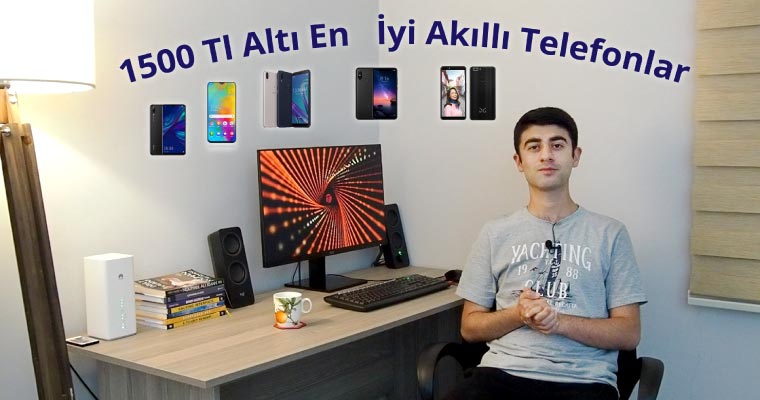 1500 Tl Altı Akıllı Telefon Önerileri