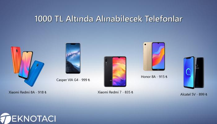 1000 TL Altında Alınabilecek Telefonlar