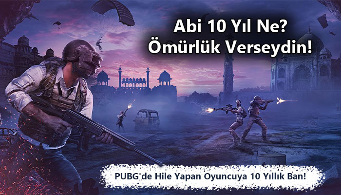 Pubg Hile Yapanlara 10 Yıllık Ban Cezası